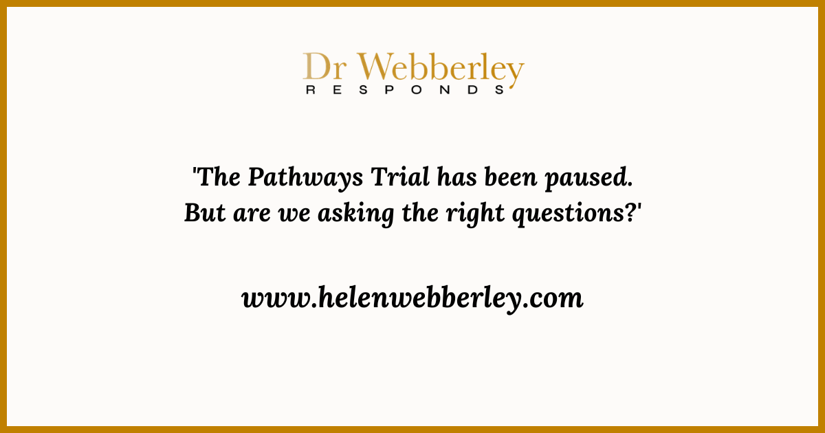 The Pathways Trial Has Been Paused. But Are We Asking the Right Questions?
