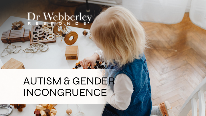Autism and Gender Incongruence: Both Real, Both Misunderstood