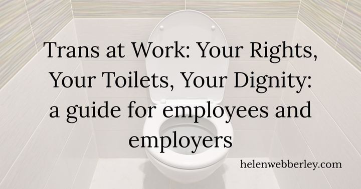 4 - Trans at Work: Your Rights, Your Toilets, Your Dignity - a guide for employees and employers